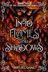 Into Flames and Shadows : Book Two in the Shadowfire Series
