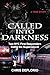 Called Into Darkness: Two N...
