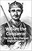 William the Conqueror: The Man Who Changed England Forever (Kings and Queens of England)