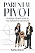 Parental Pivot: Thriving in...