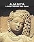 Ajanta, A Brief History and...