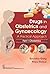 Drugs in Obstetrics and Gynecology A Practical Approach, Part... by Ruchika Garg