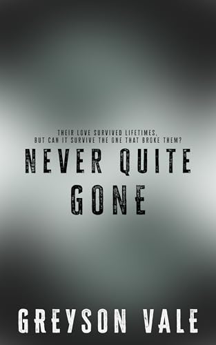 Never Quite Gone (Kindle Edition)