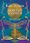 Dom nad jeziorem by Kate Morton