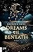 Dreams Lie Beneath