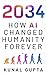 2034: How AI Changed Humanity Forever