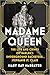 Madame Queen: The Life and Crimes of Harlem’s Underground Racketeer, Stephanie St. Clair—A Trailblazing Biography of a Black Female Gangster and Activist in 1920s New York