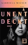 Unentdeckt: Roman