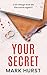 Your Secret: A gripping psy...