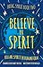 Believe in Spirit by Steve Bridger