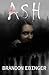 ASH: A Twisted Tale of Inno...