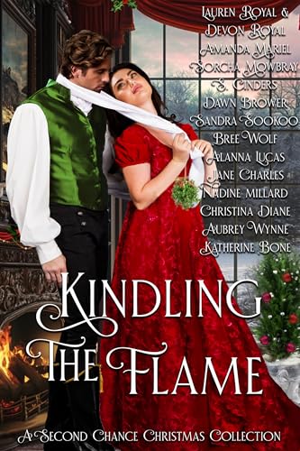 Kindling the Flame: A Second Chance Christmas Collection (Kindle Edition)