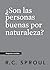 ¿Son las personas buenas po...
