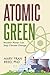 ATOMIC GREEN: Nuclear Power...