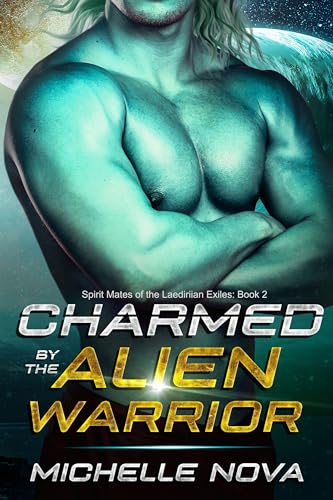 Charmed by the Alien Warrior (Spirit Mates of the Laediriian Exiles #2)