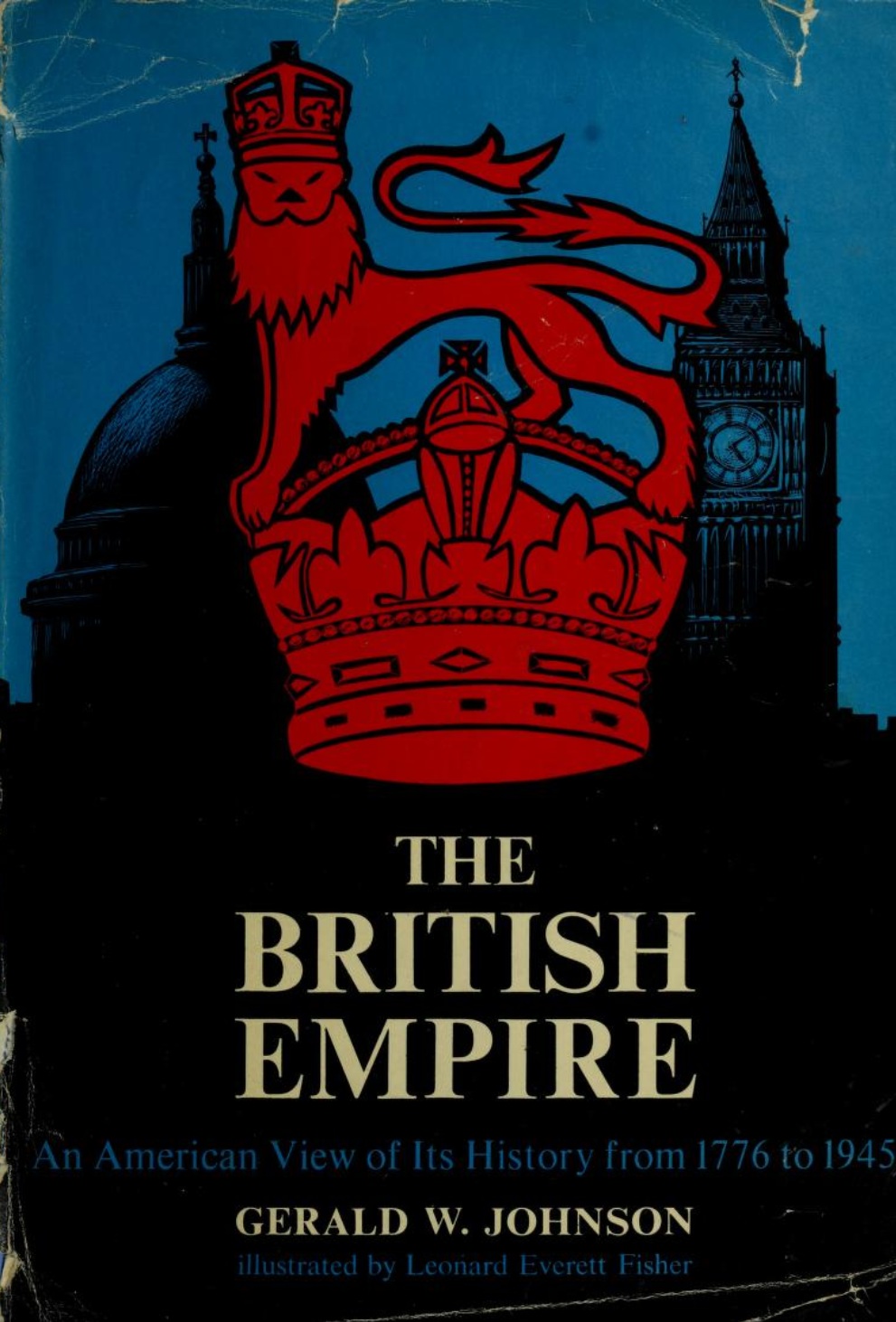 The British Empire: An American View of its histroy from 1776 to 1945