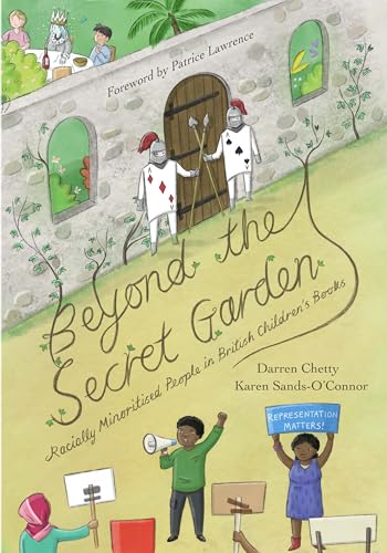 Beyond the Secret Garden: Children’s Literature and Representations of Black and Racially minoritised People (Kindle Edition)