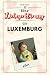 Eine Liebeserklärung an Luxemburg - Die große Hommage - das p... by Jakob Huber