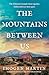 The Mountains Between Us (T...