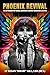 Phoenix Revival: The Afterm...