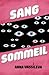 SANG SOMMEIL (French Edition)