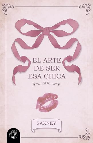 EL ARTE DE SER ESA CHICA (Spanish Edition)