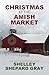 Christmas at the Amish Market