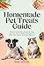 Homemade Pet Treats Guide: ...