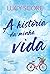 A história da minha vida (S...