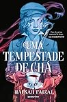 Uma Tempestade de Chá by Hafsah Faizal