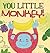 You Little Monkey