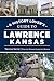 A History Lover's Guide to Lawrence, Kansas by Tristan Smith