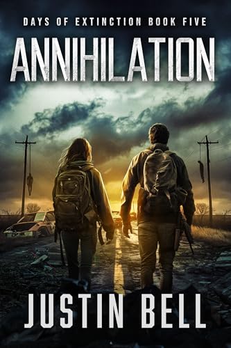 Annihilation - Days of Extinction Book 5: (A Thrilling Post-Apocalyptic Series)