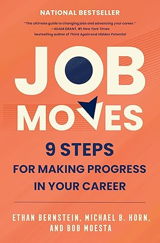 Job Moves: 9 Steps for Making Progress in Your Career – A USA Today Bestselling Framework for Career Growth and Fulfillment