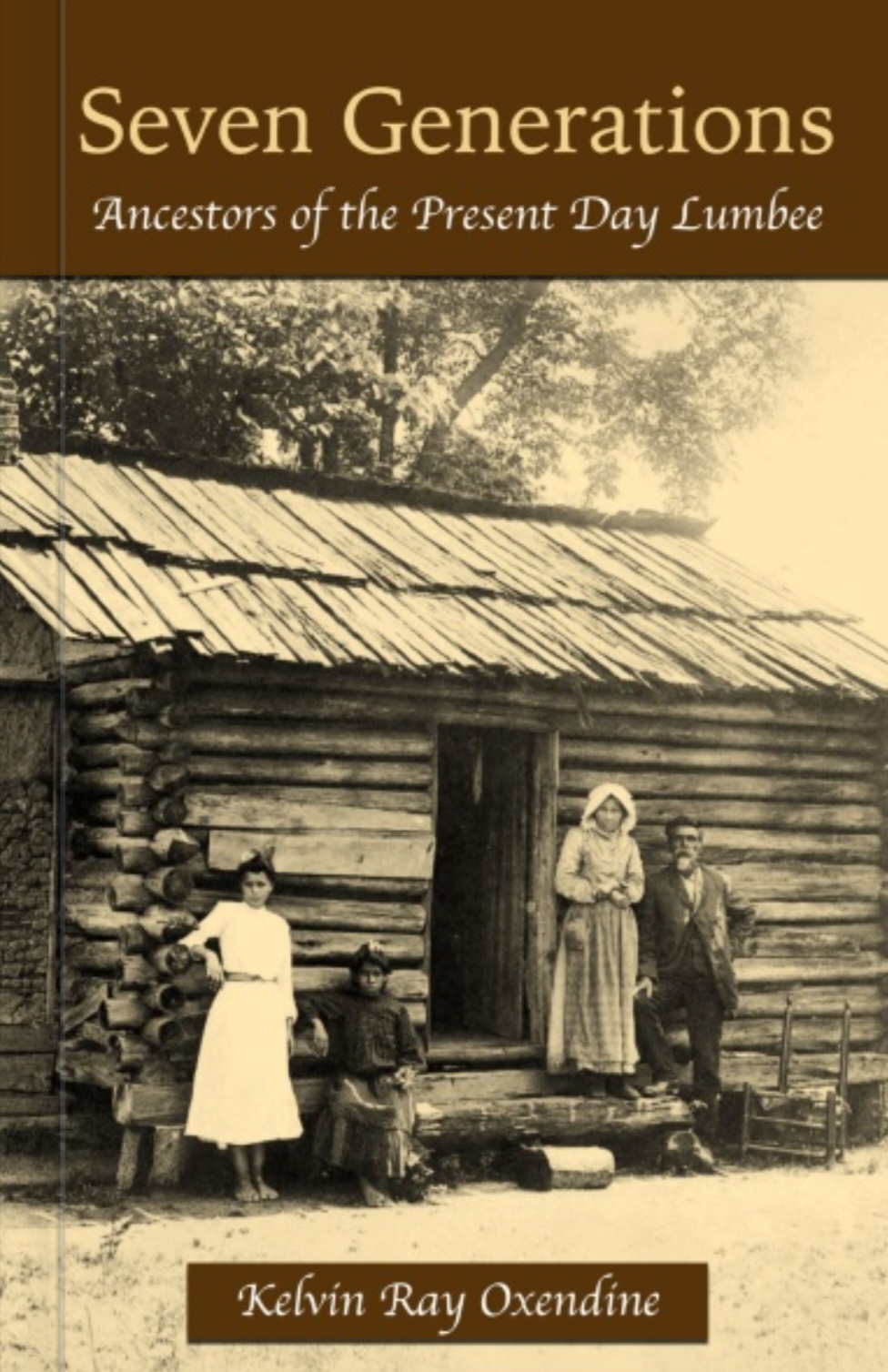 Seven Generations- Ancestors of the Present Day Lumbee