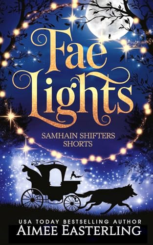 Fae Lights: Romantic werewolf and fae short stories (Samhain Shifters)
