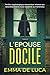 L'épouse docile : Thriller psychologique domestique. Disparition, secrets conjugaux et tueur en série (Collection PSYCHO NOIR - Thrillers psychologiques) (French Edition)