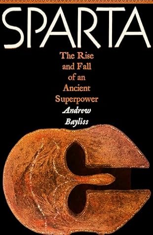 Sparta: The Rise and Fall of an Ancient Superpower