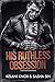 His Ruthless Obsession by Kelani Knox His Ruthless Obsession by Kelani Knox