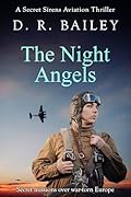 The Night Angels: Secret missions over war-torn Europe