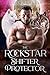 The Rockstar Shifter Protector (District of Wolf Desires #4)