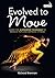 Evolved to Move: Using the ...