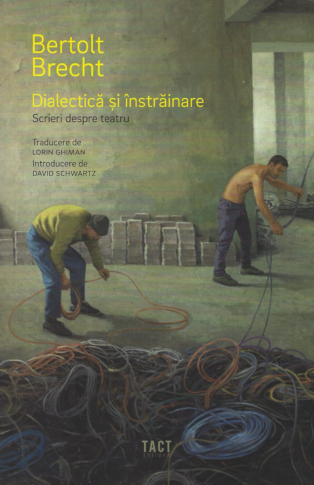 Dialectică și înstrăinare. Scrieri despre teatru