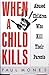 When a Child Kills: Abused ...