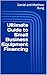 Ultimate Guide to Small Business Equipment Financing (Bigger Bottom Line Ultimate Small Business Guide Books)
