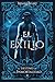 El Exilio: El Destino de la Inmortalidad 2 (Spanish Edition)