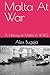Malta At War: A History of ...