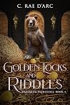 Golden Locks and Riddles by C. Rae D'Arc
