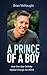 A Prince of a Boy: How One ...