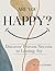 are you happy? : Discover p...